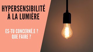 Hypersensibilité à la lumière  Estu concernée  hypersensible [upl. by Mitchell209]