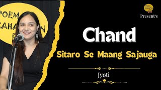 Chand Sitaro Se Maang Sajauga  Jyoti  Poem amp Kahaniyan  Open Mic Delhi [upl. by Ayerim52]