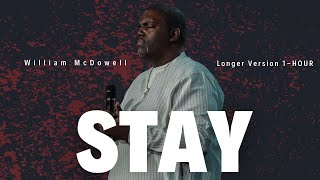 Stay  longer Version 1Hour William McDowell [upl. by Eleda603]