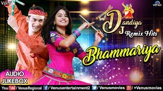 Bhammariya  Dj Dandiya Remix Hits  Navratri Special  Best Dandiya Songs  Non Stop Raas Garba [upl. by Ihtac54]