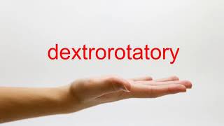 How to Pronounce dextrorotatory  American English [upl. by Clerc]