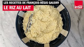 Riz au lait parfait de Bruno Doucet  Les recettes de FrançoisRégis Gaudry [upl. by Lishe]