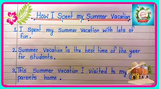 10 lines on how I spent my summer vacationsummer Holidays essayHow to write Summer Vacation essay [upl. by Anelehs325]