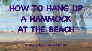 HOW TO HANG UP A HAMMOCK AT THE BEACH TUTORIAL  DOUBLE HAMMOCK [upl. by Angell]