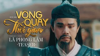 Lã Phong Lâm  Vòng Quay Thời Gian  Official Teaser [upl. by Akoek]