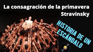 Historia de un escándalo La Consagración de la primavera de Stravinsky [upl. by Zenitram]