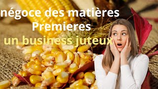 Le négoce des matières premières agricoles un business très juteux [upl. by Ivel58]