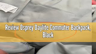 Review Osprey Daylite Commuter Backpack Black [upl. by Idnak]