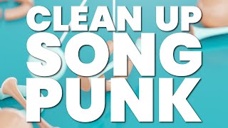 CLEAN UP SONG PUNK [upl. by Tabitha]