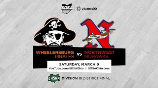 BOYS BB DIII District Final  Wheelersburg Pirates vs Northwest Mohawks [upl. by Lorollas]