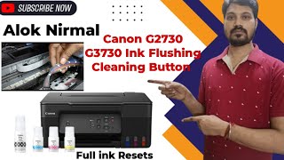 Best👉 Canon Pixma G2730 G3730 All Ink Tank Ink Flushing Button Cleaning Full Resets canon ink [upl. by Feerahs]