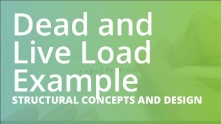 Basic Dead and Live Load Example  Structural Concepts and Design [upl. by Sreip640]