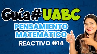 Guía UABC Reactivo 14 Pensamiento Matemático UABC [upl. by Ahseenat]