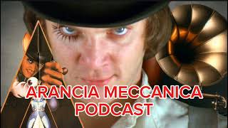 Arancia Meccanica  PODCAST [upl. by Kammerer995]