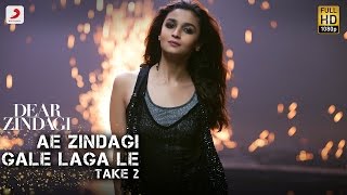 Ae Zindagi Gale Laga Le  Take 2  Dear Zindagi  Alia  SRK  ILAIYARAAJA  Gulzar  Amit [upl. by Euqinmod]