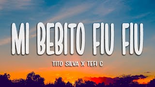 Tito Silva x Tefi C  Mi Bebito Fiu Fiu Letra quotQué lindo eres tú Eres mi bebé mi bebito fiu fiuquot [upl. by Anyrtak]