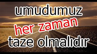 Umudumuz Her Zaman Taze Olmalıdır Osman SÜNGÜ [upl. by Meg]