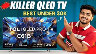 Best QLED Smart TV under ₹30000  TCL C61B QLED TV [upl. by Tricia303]