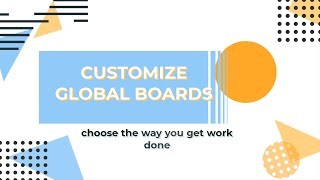 Customize Global Boards [upl. by Itnaihc]