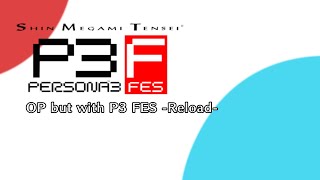 Persona 3 FES Opening but with P3 FES Reload [upl. by Marlane]