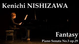 Kenichi Nishizawa Fantasy  Piano Sonata No3 op29 [upl. by Pedaias272]