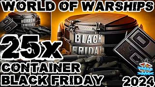 Wir öffnen 25 Black Friday 2024 Container quotContainer openingquot⚓️ in World of Warships 🚢 [upl. by Ahsiemal]