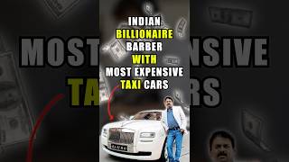 Indian billionaire barber owns the most expensive taxi cars 💵 shorts automobile car [upl. by Philoo]