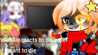 Undertale reacts to Disbelief but I want die [upl. by Kimbra777]