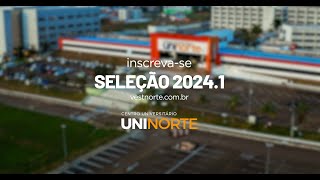 Seu futuro tem um só norte Seleção 20241 Uninorte [upl. by Ahsitul]