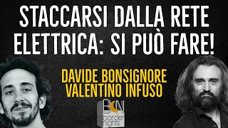 STACCARSI DALLA RETE ELETTRICA SI PUO FARE  DAVIDE BONSIGNORE e VALENTINO INFUSO [upl. by Dahsraf]