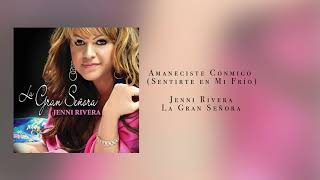 Jenni Rivera  Amaneciste Conmigo Sentirte En Mi Frío [upl. by Aihcsrop]