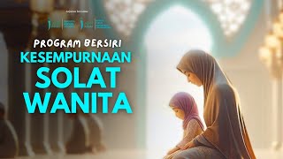 🔴LIVE  Program Kesempurnaan Solat Wanita Siri 2 [upl. by Surat74]