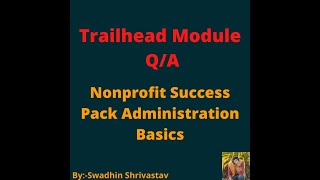 Nonprofit Success Pack Administration Basics trailhead swadhinshrivastav [upl. by Wardle]