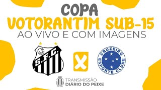 AO VIVO COM IMAGENS  SANTOS X CRUZEIRO  COPA VOTORANTIM SUB15 [upl. by Beatrisa]