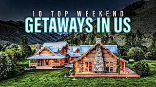 Top 10 Weekend Getaways in the USA [upl. by Ulrick500]