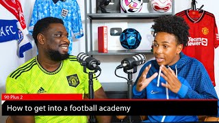 The Truth About HOW TO GET INTO A FOOTBALL ACADEMY [upl. by Nythsa]