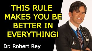 THIS RULE MAKES YOU BE BETTER IN EVERYTHING – Dr Robert Rey [upl. by Anawit]