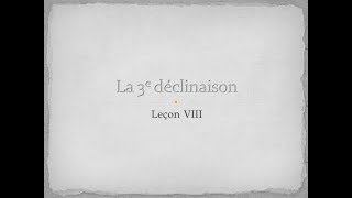 VIII La troisième déclinaison en latin [upl. by Alyn]