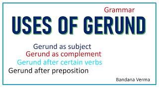 Gerund  Uses of Gerunds as subject complement  after verbs and preposition  with examples [upl. by Boser924]