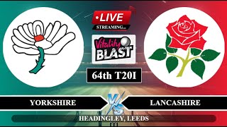 🔴Live YORKS vs LANCS 64th T20I Live Match  T20 Blast Live Score  Yorkshire vs Lancashire Live [upl. by Ahcorb]