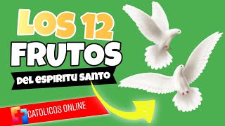 🔴 Los 12 FRUTOS del ESPIRITU SANTO Catolico 🙌 Catolicos Online😇 [upl. by Ylak394]