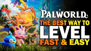 Palworld The BEST Way To LEVEL FAST amp EASY Level Fast Palworld Early Access [upl. by Weksler91]