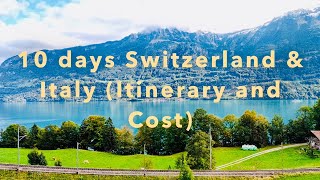 Switzerland and Italy 10 days trip Itinerary and Cost [upl. by Habas284]