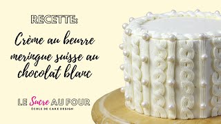 Recette de crème au beurre meringue suisse au chocolat blanc [upl. by Ellimac]