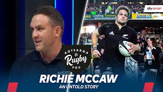 The Richie McCaw story you HAVENT heard 👀  The Aotearoa Rugby Pod [upl. by Ainek]