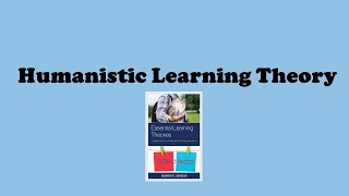 HUMANISTIC LEARNING THEORY OVERVIEW [upl. by Oinoitna]