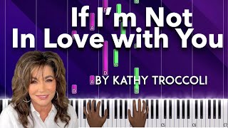 If Im Not in Love with You by Kathy Troccoli piano cover  sheet music [upl. by Yhtnomit]