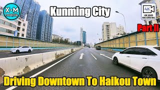 KunmingDriving From Downtown To Haikou Town 丨Yunnan China丨Part I丨4K Dolby Vision [upl. by Sage]