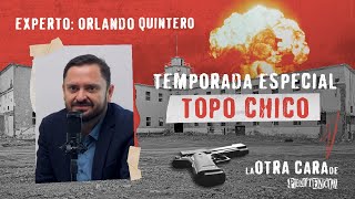 El infierno de Topo Chico  Experto Orlando Quintero  Temporada especial Topo Chico [upl. by Airlia707]