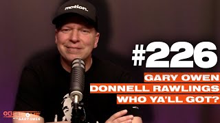 Gary Owen X Donnell Rawlings Who Yall Got  Getsome 226 w Gary Owen [upl. by Elahcim]